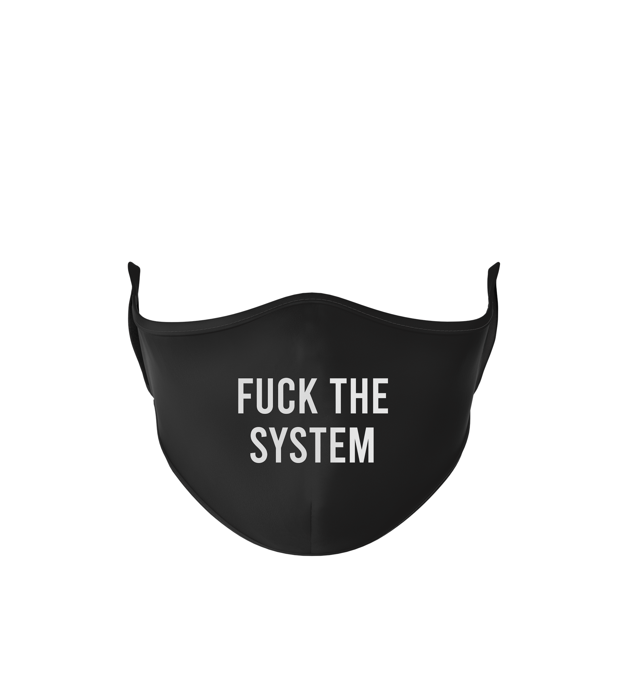FUCK THE SYSTEM  Face Mask