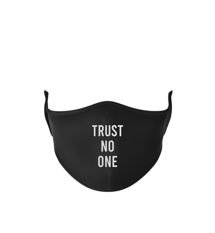 TRUST NO ONE Face Mask